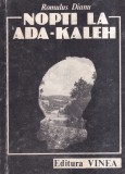 Romulus Dianu Nopti la Ada-Kaleh carte beletristica romana stare buna coperta brosata an 1990 format 10x18 cm