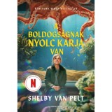 A boldogs&aacute;gnak nyolc karja van - Shelby Van Pelt