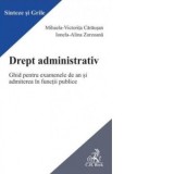 Drept administrativ. Ghid pentru examenele de an si admiterea &amp;amp;icirc;n functii publice - Mihaela Victorita Carausan, Ionela-Alina Zorzoana