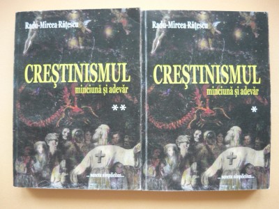 RADU-MIRCEA RATESCU - CRESTINISMUL, MINCIUNA SI ADEVAR - 2 volume, cu autograf foto