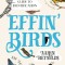 Effin&#039; Birds: A Guide to Field Identification