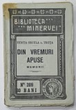 DIN VREMURI APUSE , MEMORII de IUDITA SECULA n. TRUTA , BIBLIOTECA MINERVEI , No. 209 , 1915