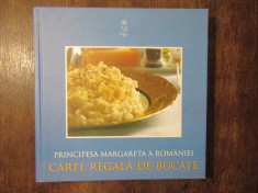 CARTE REGALA DE BUCATE- PRINCIPESA MARGARETA A ROMANIEI , 2010 foto