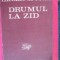 Drumul la zid