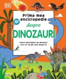 Prima mea enciclopedie despre dinozauri, Autor Anonim