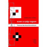 ezen a sz&eacute;p napon (Thomas Bernhard-brevi&aacute;rium) - Debreczeny Gy&ouml;rgy