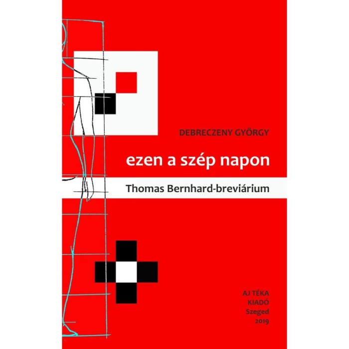 ezen a sz&eacute;p napon (Thomas Bernhard-brevi&aacute;rium) - Debreczeny Gy&ouml;rgy