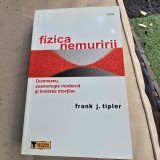 Fizica nemuririi. Dumnezeu, cosmologie moderna si invierea mortilor - Frank J. Tipler