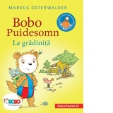 Bobo Puidesomn - La gradinita. Povesti ilustrate pentru puisori isteti - Mihaela Pogonici , Markus Osterwalder