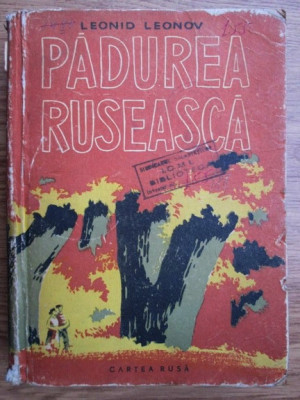 Leonid Leonov - Padurea ruseasca (1956, editie cartonata, cotorul usor uzat) foto