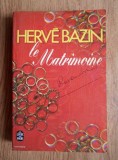 Herve Bazin - Le matrimoine