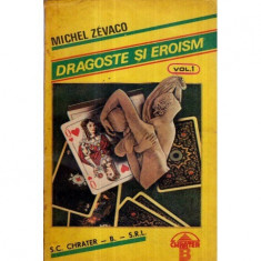 Michel Zevaco - Dragoste si eroism vol. I - 121542