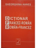 Gheorghina Hanes - Dictionar francez-roman, roman-francez (Editia: 2005)