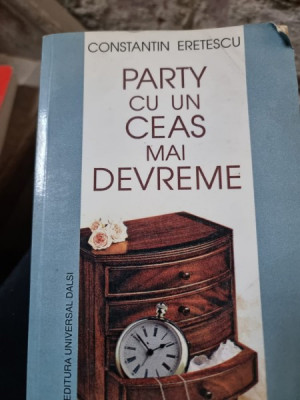 Constantin Eretescu - Party cu un ceas mai devreme foto