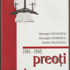 Gh. Nicolescu, Gh. Dobrescu, Andrei Nicolescu - Preoti in transee (1941-1945)