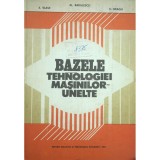 Al. Radulescu - Bazele tehnologiei masinilor unelte (Editia: 1982)