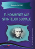 Fundamente ale stiintelor sociale. Curs universitar - Antonio SANDU