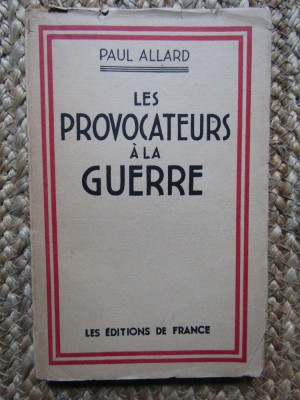 LES PROVOCATEURS A LA GUERRE - PAUL ALLARD foto
