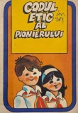 Codul etic al pionierului. Norme si reguli ale vietii si activitatii pionieresti (putin uzata)