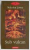 Sub vulcan &ndash; Malcom Lowry