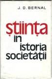 Cumpara ieftin Stiinta in istoria societatii - J. D. Bernal