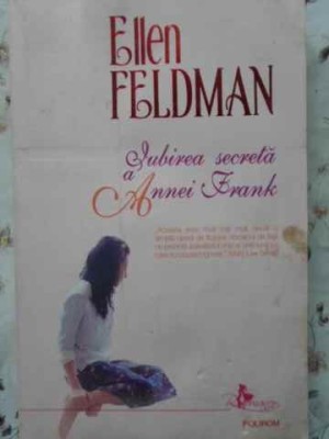IUBIREA SECRETA A ANNEI FRANK (PUTIN UZATA)-ELLEN FELDMAN-230202 foto