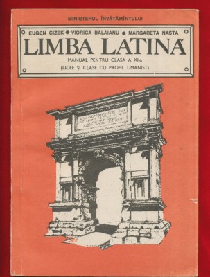 LIMBA LATINA Manual pentru clasa a XI-a, licee si clase cu profil umanist - 1993 foto