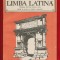 LIMBA LATINA Manual pentru clasa a XI-a, licee si clase cu profil umanist - 1993