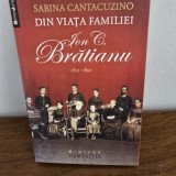 SABINA CANTACUZINO - DIN VIATA FAMILIEI ION C BRATIANU