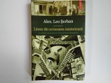 Alex. Leo Serban -LITERA DIN SCRISOAREA MISTERIOASA ( Polirom, 2011 )