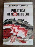 Politica genocidului- Randolph L. Braham