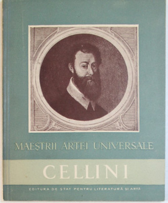 MAESTRII ARTEI UNIVERSALE, BENVENUTO CELLINI de VIORICA VASILESCU , 1957 foto