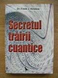 FRANK J. KINSLOW - SECRETUL TRAIRII CUANTICE - 2013