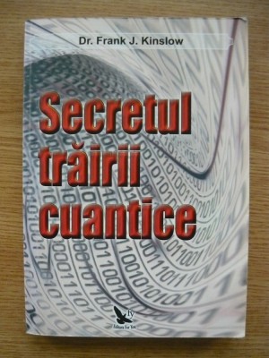 FRANK J. KINSLOW - SECRETUL TRAIRII CUANTICE - 2013 foto