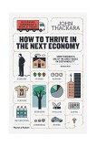 How to Thrive in the Next Economy | John Thackara, Thames &amp; Hudson Ltd