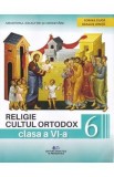 Religie. Cultul ortodox - Clasa 6 - Manual - Cristian Alexa, Sorina Ciuca, Dragos Ionita, Mirela Sova