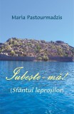 Iubeste-Ma!, Maria Pastourmadzis, Editura Egumenita. Crestinism, Ortodoxie, Mistica, Spiritualitate. Romana. Brosata.
