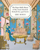 The Paper Doll&#039;s House of Miss Sarah Elizabeth Birdsall Otis, aged Twelve | Eric Boman