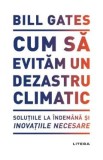 Cum sa evitam un dezastru climatic - Bill Gates