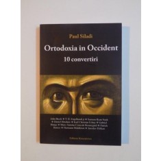 ORTODOXIA IN OCCIDENT 10 CONVERTIRI de PAUL SILADI 2014