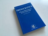 PRESOCRATICII. FRAGMENTELE ELEATILOR- XENOFANES, PARMENIDES, ZENON, MELISSOS. EDITIE BILINGVA
