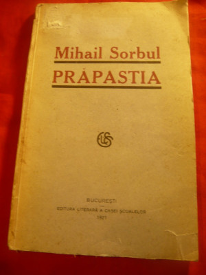 Mihail Sorbul - Prapastia - Prima Editie 1921 Casa Scoalelor , 157 pag foto