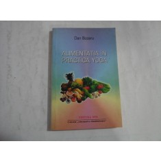 ALIMENTATIA IN PRACTICA YOGA - DAN BOZARU