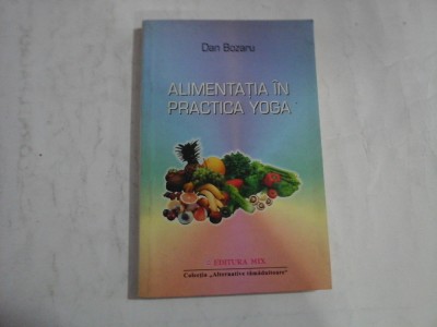 ALIMENTATIA IN PRACTICA YOGA - DAN BOZARU foto