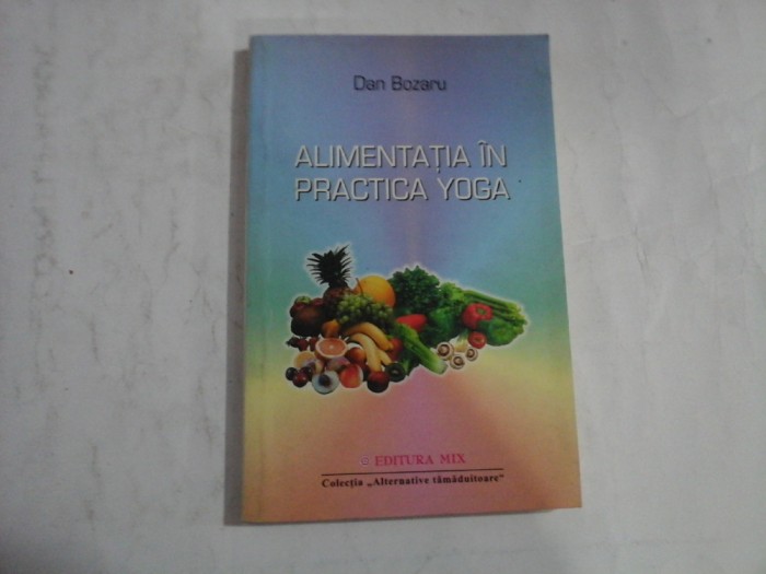 ALIMENTATIA IN PRACTICA YOGA - DAN BOZARU