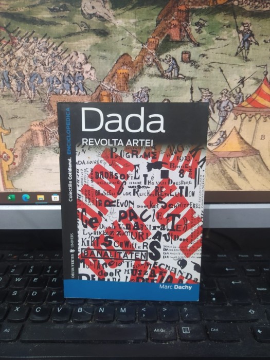 Dada, revolta artei, Marc Dachy, editura Univers, București 2007, 090
