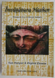 Invatatura Hathor. Mesaje de la o civilizatie inaltata &ndash; Tom Kenyon, Virginia Essene