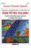 Geneza cognitivista a miturilor la Ioan Petru Culianu - Cosmin-Florentin Spaschi