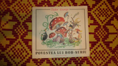 povestea lui bob-auriu /ilustratii eugen taru /an 1989/104pagini- tudor george foto