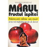 Maurice Messegue - Marul, fructul ispitei (Editia: 1998)